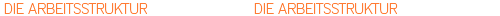 Die Arbeitsstruktur